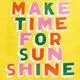 Deluxe Tote Bag - Make Time for Sunshine